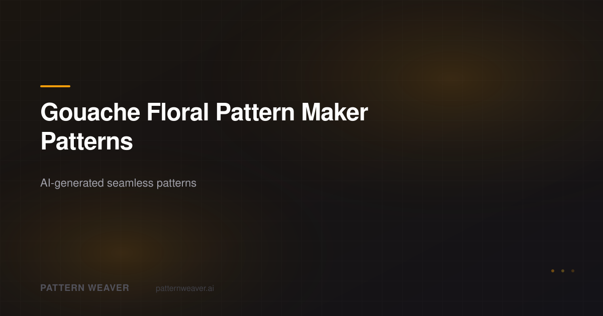 Gouache Floral Patterns — AI Pattern Generator | Pattern Weaver