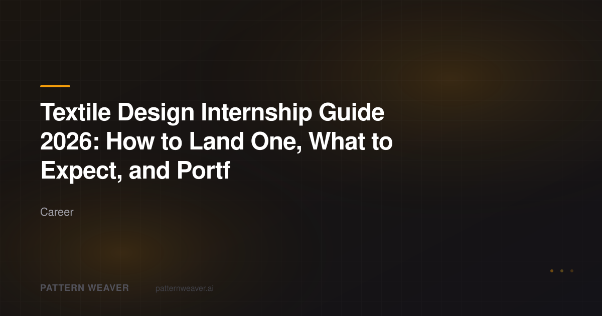 Textile Design Internship Guide 2026: Land One & Build a Portfolio