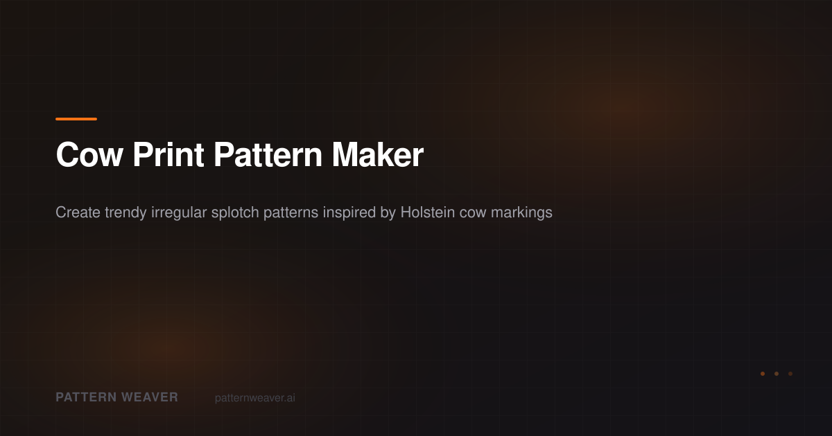 Cow Print Pattern Maker — Create Seamless Cow Spot Designs | Pattern Weaver