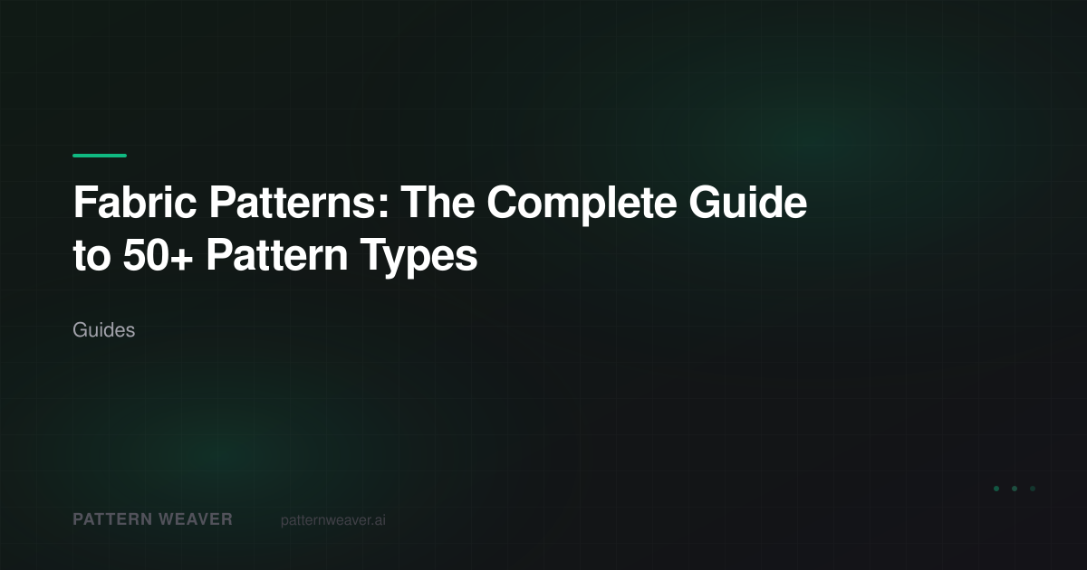 Fabric Patterns: The Complete Guide to 50+ Pattern Types | Pattern Weaver
