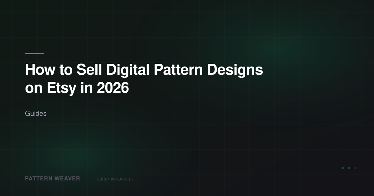 How to Sell Digital Pattern Designs on Etsy (2026)