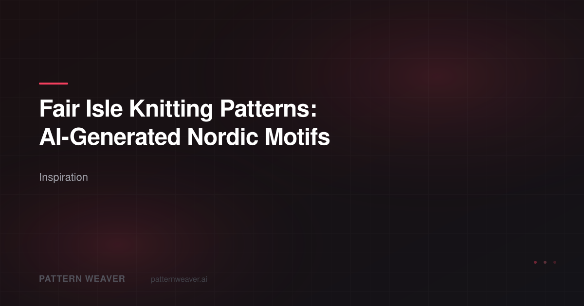 Fair Isle Knitting Patterns: AI-Generated Nordic Motifs | Pattern Weaver