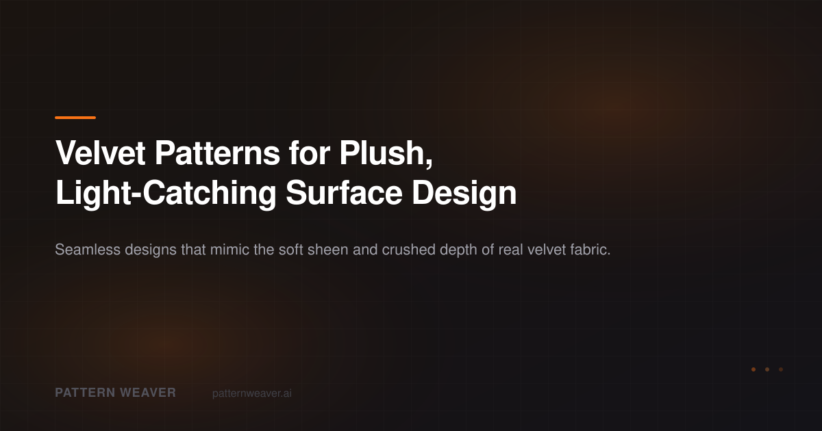 Velvet Patterns: Plush Seamless Designs | Pattern Weaver