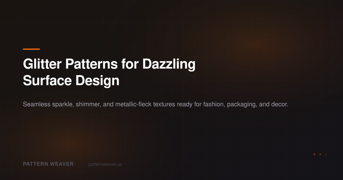 Glitter Patterns: Sparkle & Shimmer Designs | Pattern Weaver