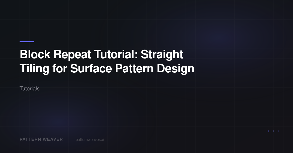 Block Repeat Tutorial: Straight Tiling for Pattern Designers