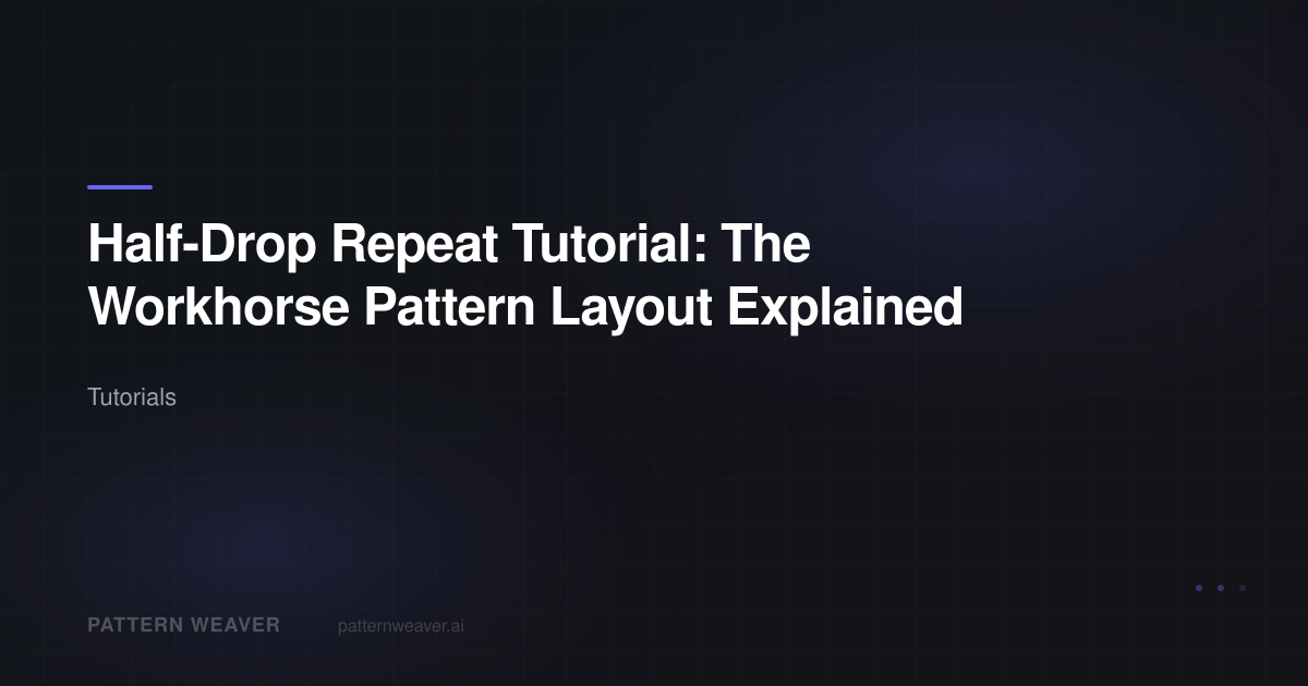 Half-Drop Repeat Tutorial: Math, Software Steps, Mistakes