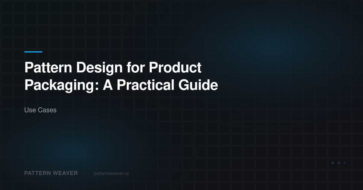 Pattern Design for Packaging: Tips and Best Practices | Pattern Weaver