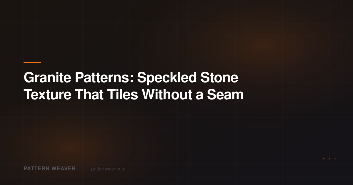 Granite Patterns: Seamless Speckled Stone Designs | Pattern Weaver