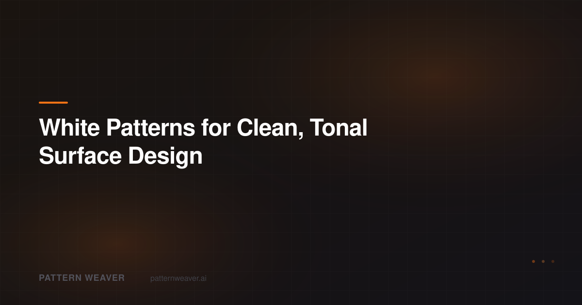 White Patterns: Tonal & Textured Designs | Pattern Weaver